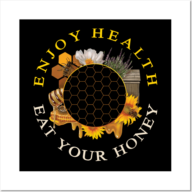 Enjoy health eat your honey Wall Art by TeeText